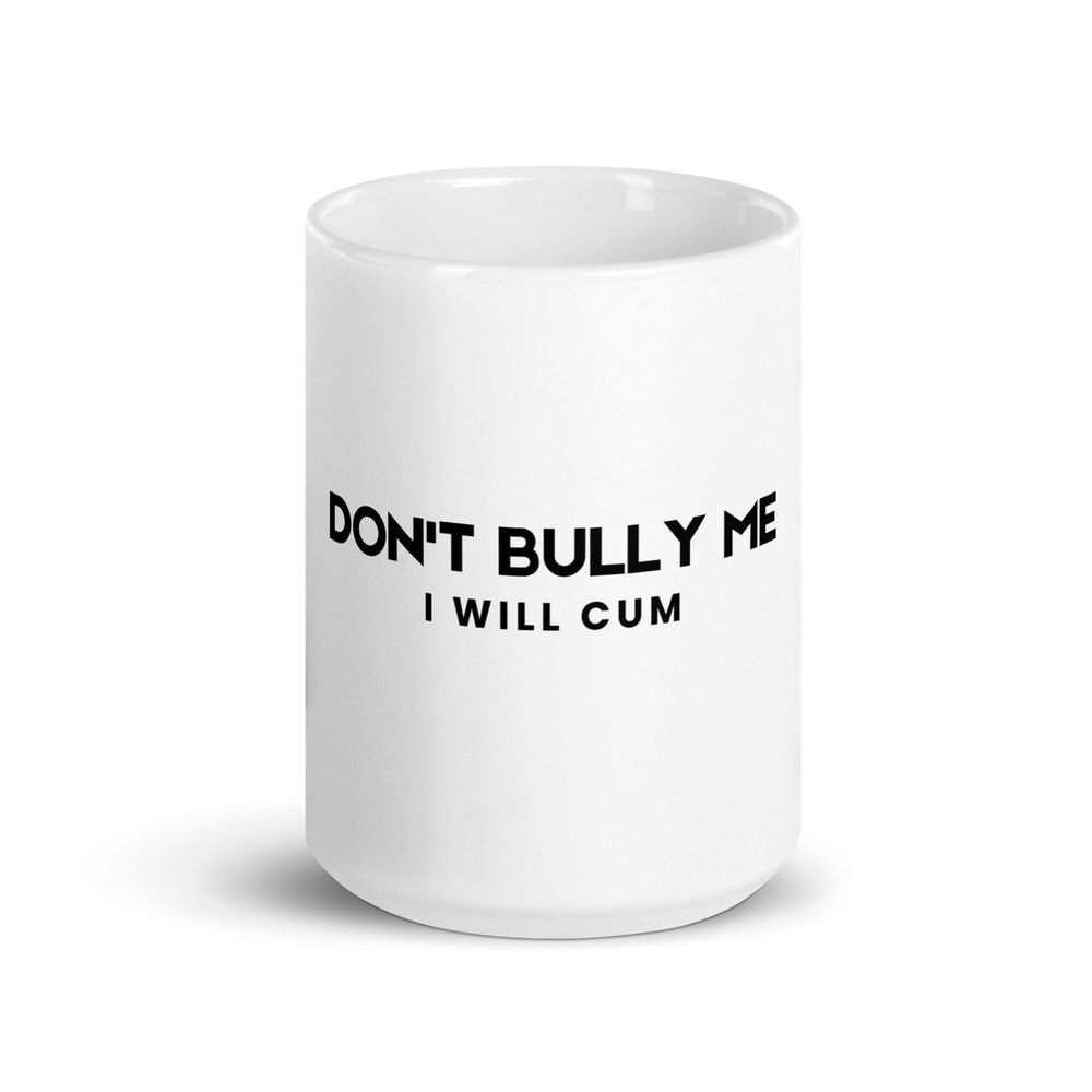 Dont Bully Me White glossy mug